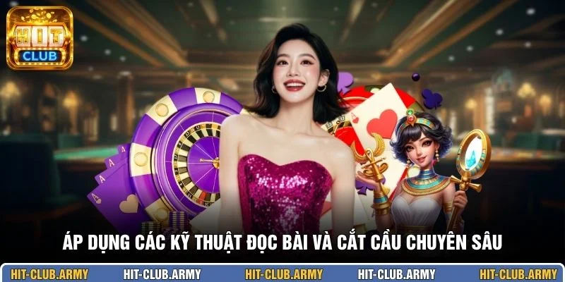 Áp dụng các kỹ thuật đọc bài và cắt cầu chuyên sâu