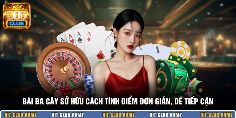 Bài ba cây sở hữu cách tính điểm đơn giản, dễ tiếp cận