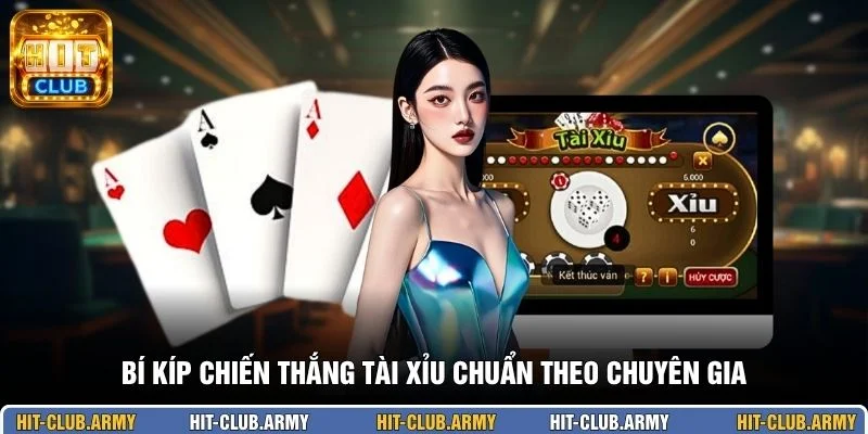Bí kíp chiến thắng tài xỉu chuẩn theo chuyên gia 