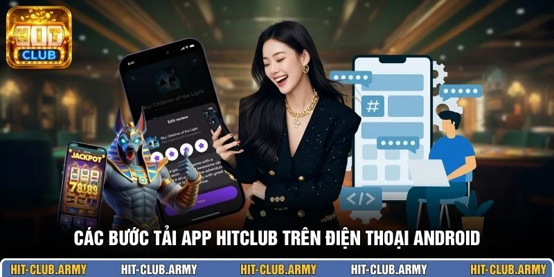 Các bước tải app HITCLUB trên điện thoại Android