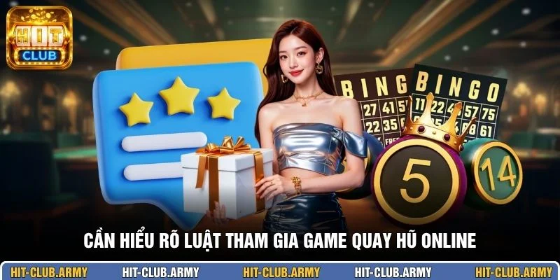 Cần hiểu rõ luật tham gia game quay hũ online