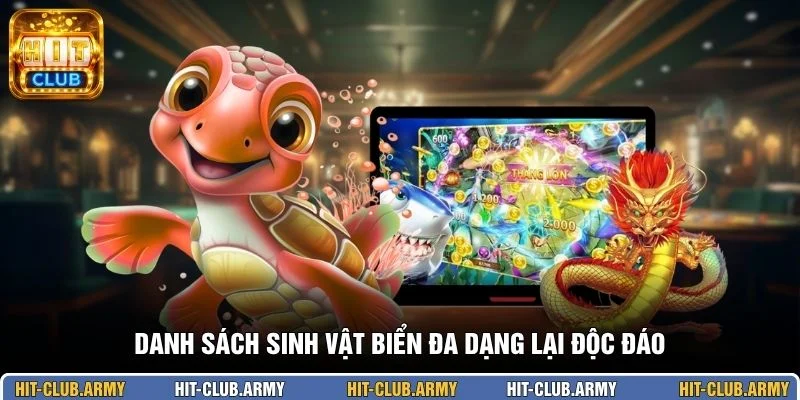Danh sách sinh vật biển đa dạng lại độc đáo