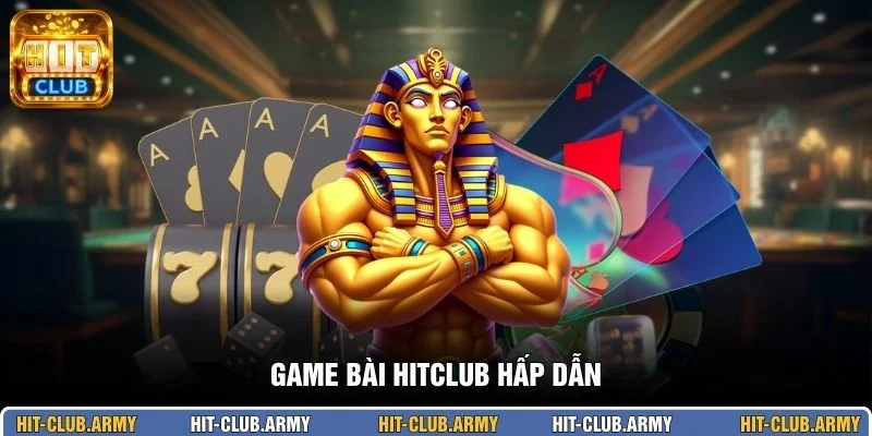 Game bài HITCLUB hấp dẫn