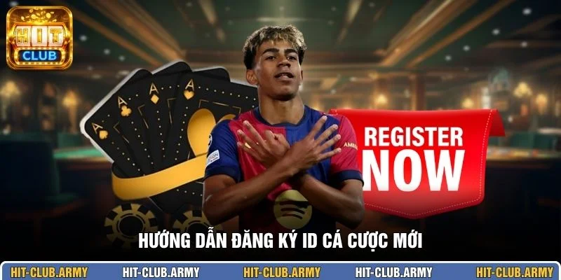 Hướng dẫn đăng ký ID cá cược mới