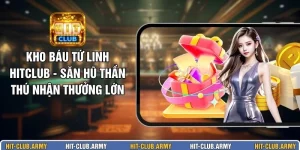 Kho Báu Tứ Linh HITCLUB - Săn Hũ Thần Thú Nhận Thưởng Lớn