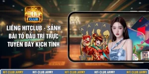 Liêng HITCLUB - Sảnh Bài Tố Đấu Trí Trực Tuyến Đầy Kịch Tính
