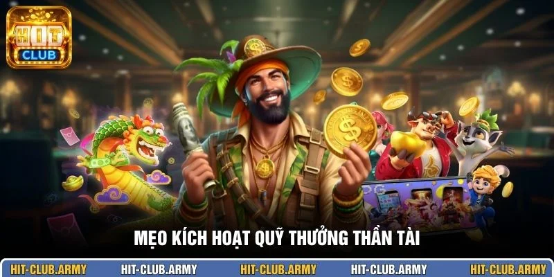 Mẹo kích hoạt quỹ thưởng Thần Tài