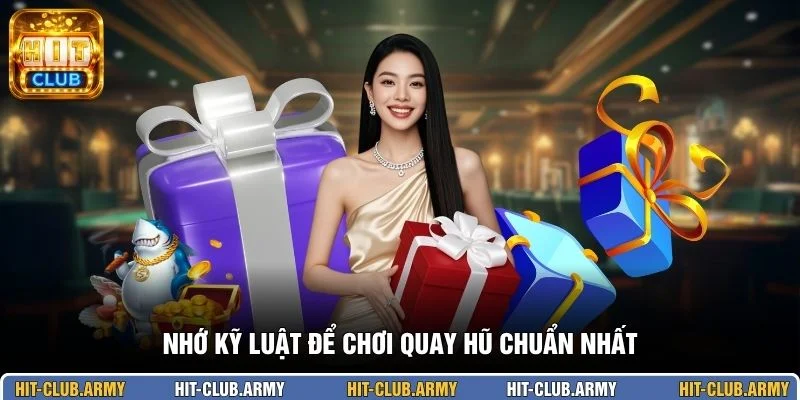 Nhớ kỹ luật để chơi quay hũ chuẩn nhất