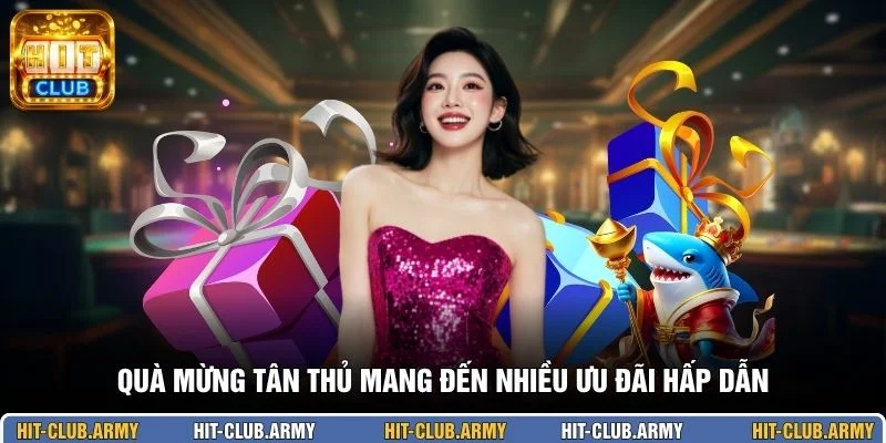 Quà mừng tân thủ mang đến nhiều ưu đãi hấp dẫn