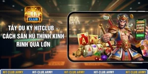 Tây Du Ký HITCLUB – Cách Săn Hũ Thỉnh Kinh Rinh Quà Lớn