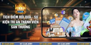 Tích Điểm Đổi Quà - Sự Kiện Tri Ân Thành Viên Săn Thưởng