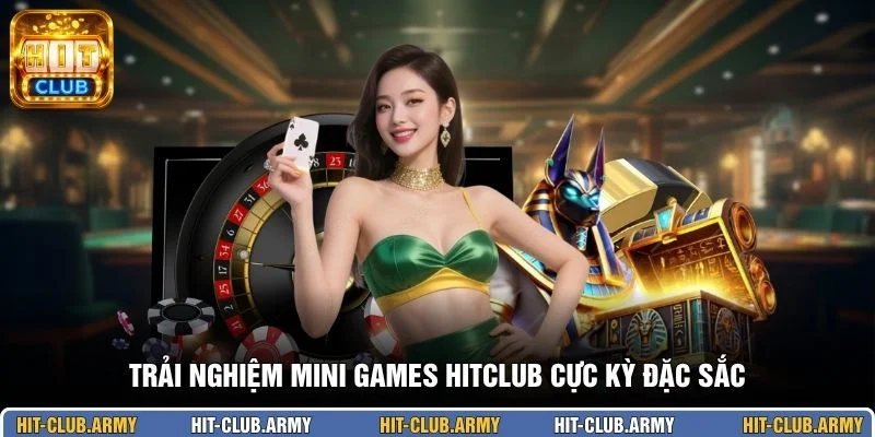 Trải nghiệm Mini Games HITCLUB cực kỳ đặc sắc