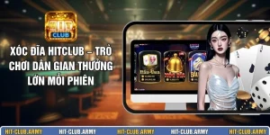 Xóc Đĩa HITCLUB – Trò Chơi Dân Gian Thưởng Lớn Mỗi Phiên